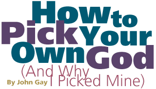 How to Pick Your Own God, by John Gay 